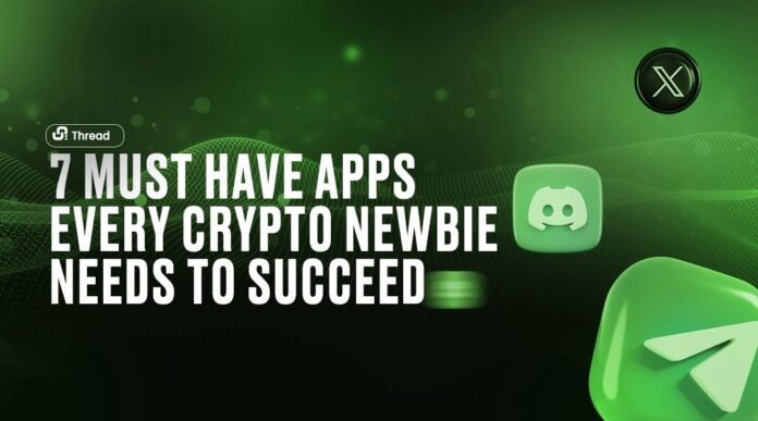 7 Must-Have Apps Every Crypto Newbie Needs to Succeed